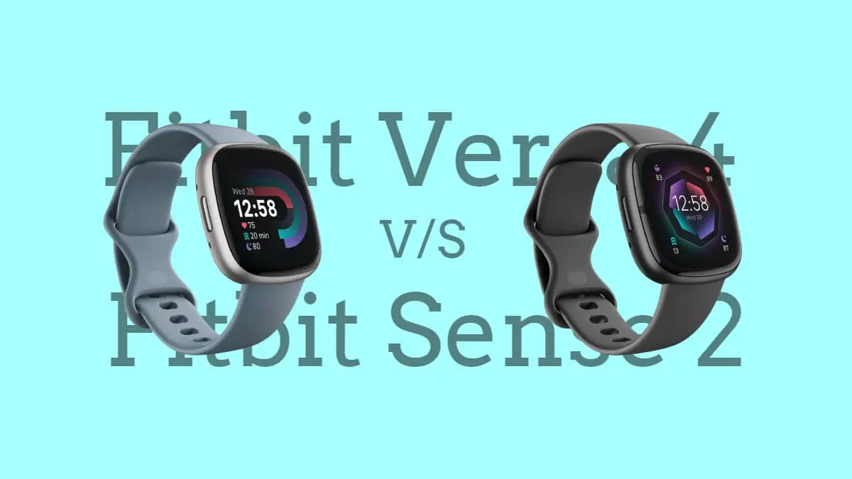 Fitbit Versa 4 vs Fitbit Sense 2- Which of them is best?