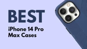 Best iphone 14 pro max cases