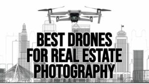 Best Drone for real estate photography