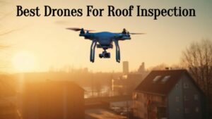 best drones for roof inspection