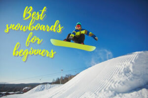 Best snowboards for beginners