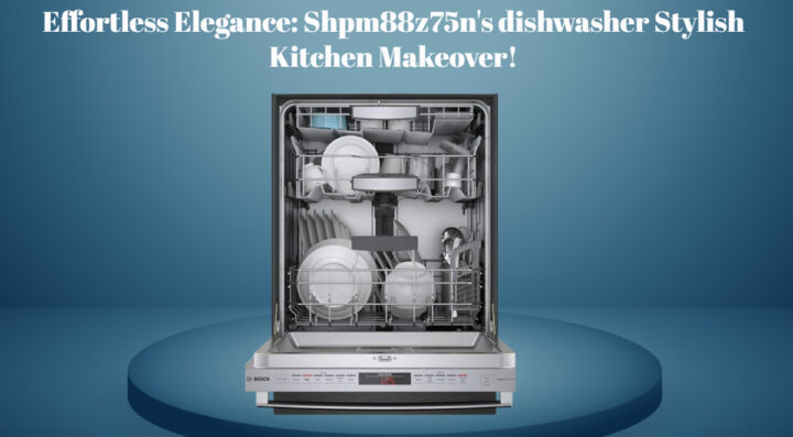 Effortless Elegance: Shpm88z75n's dishwasher Stylish Kitchen Makeover!