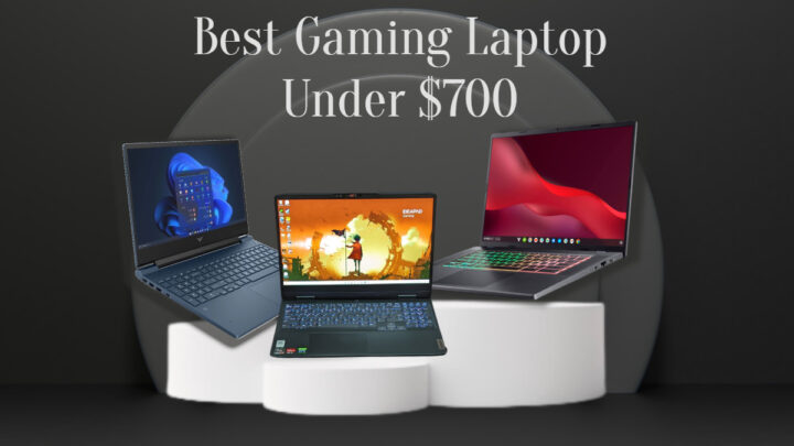 Best gaming laptop under $700