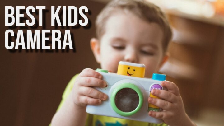 Best Kids Camera
