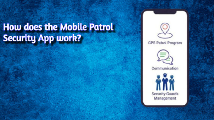 Safety Redefined: Navigating the World of Mobile Patrol App!