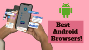 best Android browsers